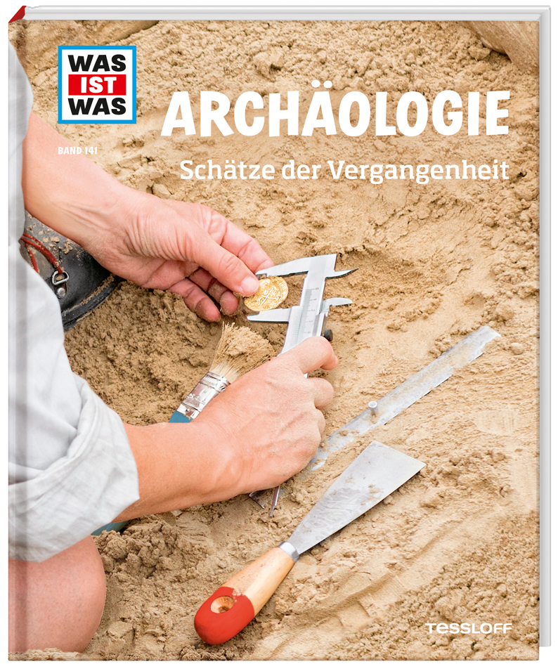 WAS IST WAS Band 141 Archäologie. Schätze der Vergangenheit