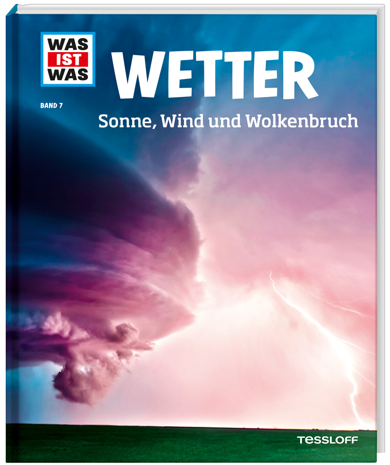 WAS IST WAS Band 7 Wetter. Sonne, Wind und Wolkenbruch