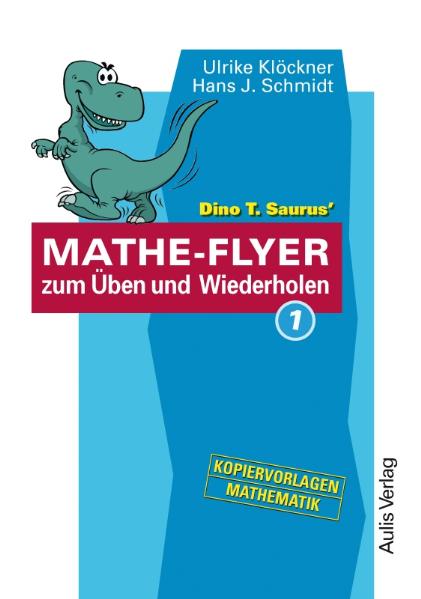 Kopiervorlagen Mathematik / Dino T. Saurus MATHE-FLYER 1 zum Üben und Wiederholen
