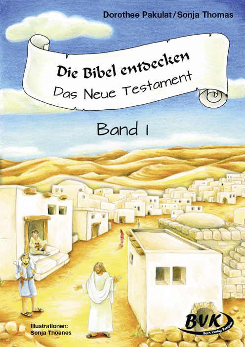 Die Bibel entdecken: Das Neue Testament Band 1