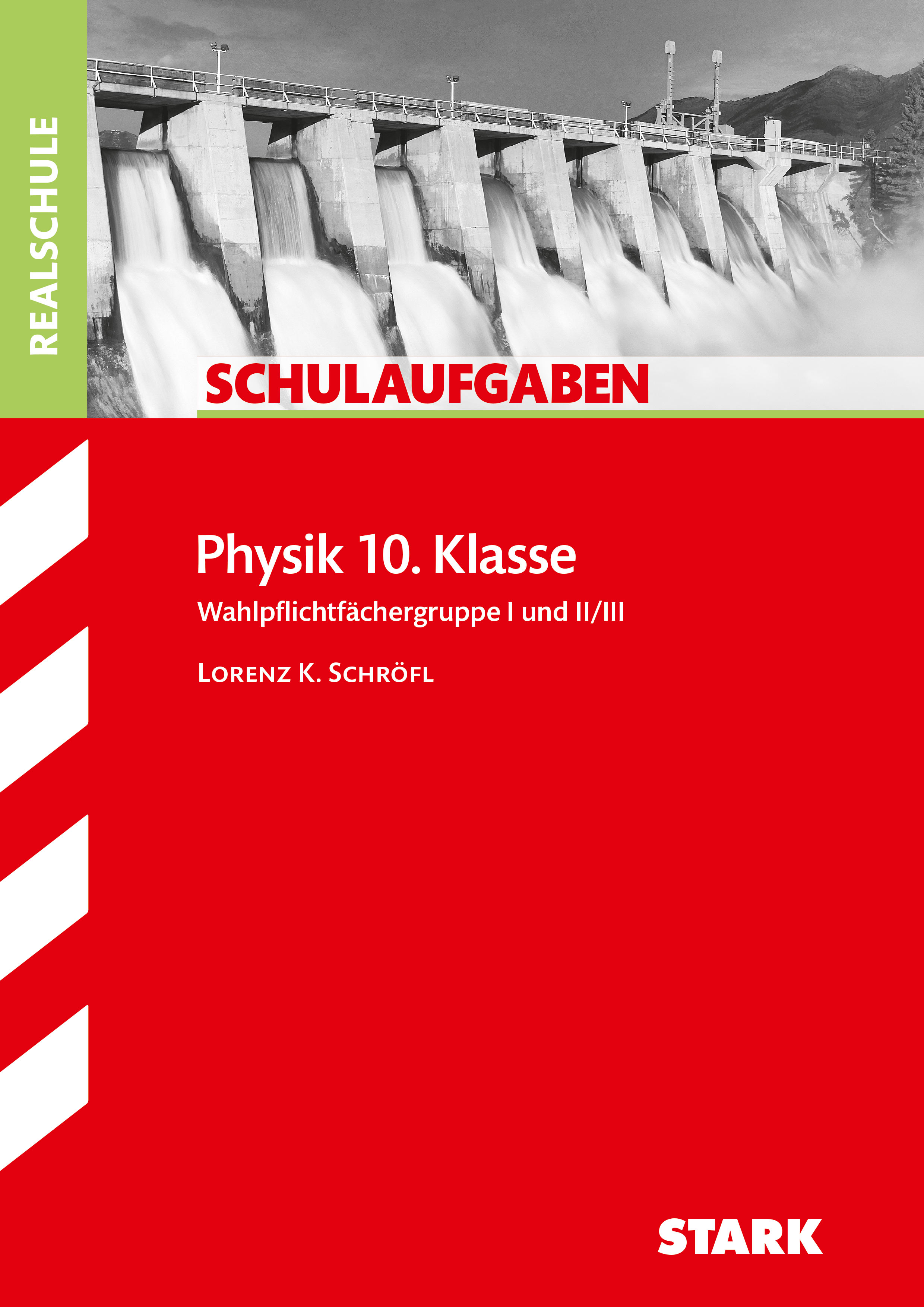 STARK Schulaufgaben Realschule - Physik 10. Klasse